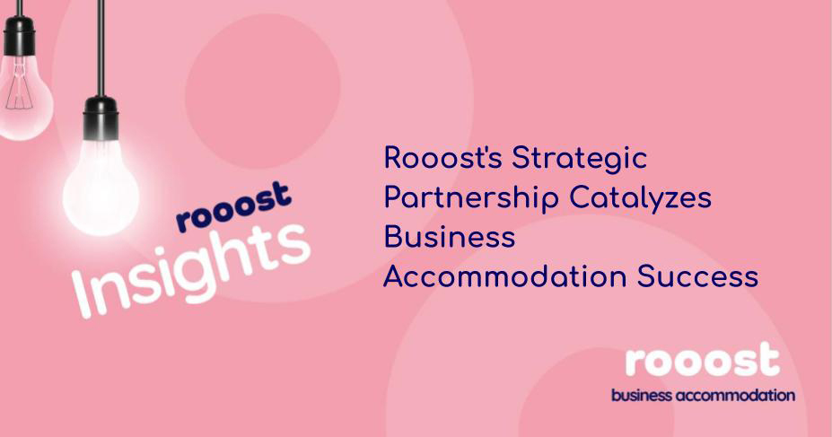 Rooost's Strategic Partnership Catalyzes Business Accommodation Success